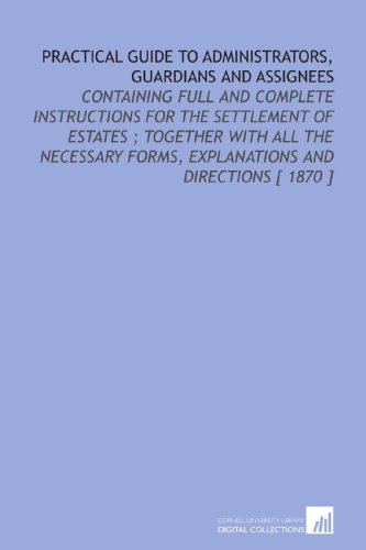 Practical Guide to Administrators, Guardians and Assignees
