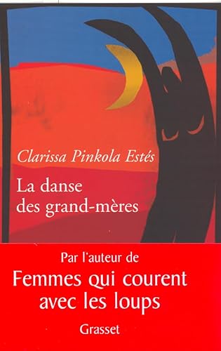 La danse des grands-mères: De la jeunesse à l'âge mûr, de l'âge mûr à la jeunesse von GRASSET
