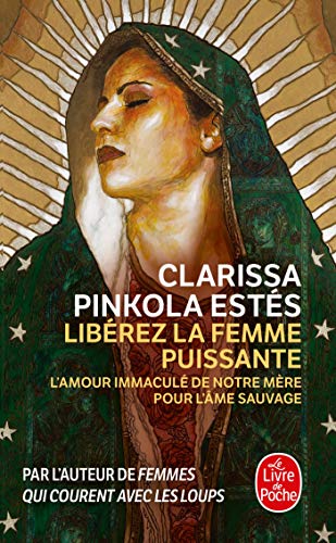Libérez la femme puissante: L'Amour Immaculé de Notre Mère pour l'âme sauvage