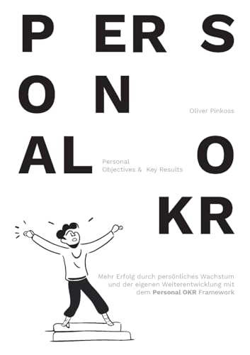 Personal OKR: Mehr Erfolg im persönlichen Wachstum und der Weiterentwicklung. von BoD – Books on Demand