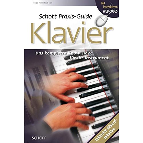 Schott Praxis Guide Klavier: Das komplette Know-how für dein Instrument
