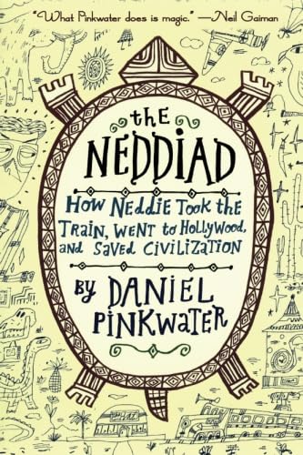 The Neddiad: How Neddie Took the Train, Went to Hollywood, and SavedCivilization