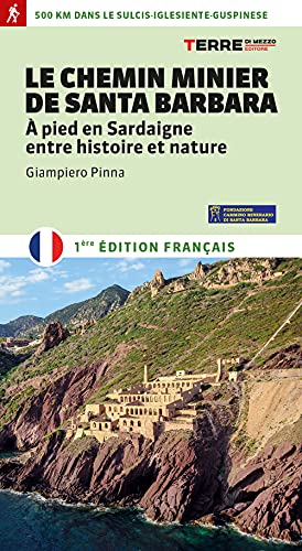 Le Chemin minier de Santa Barbara. À pied en Sardaigne, entre histoire et nature (Percorsi) von PERCORSI