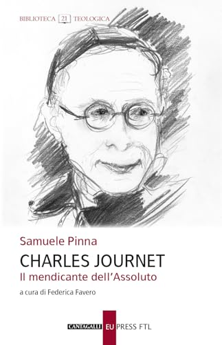 Charles Journet. Il mendicante dell'assoluto (Biblioteca teologica) von Cantagalli