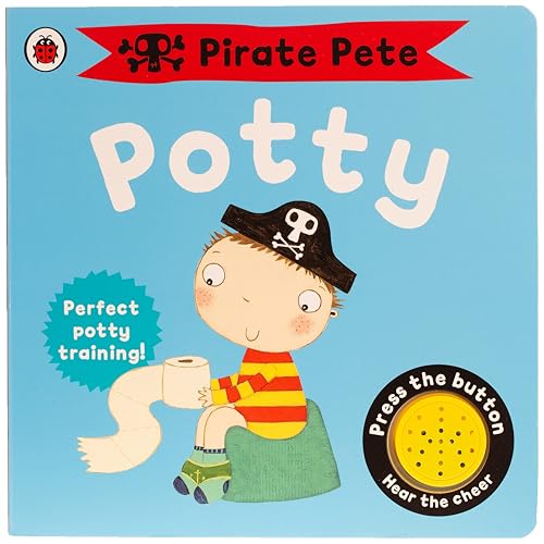 Pirate Pete's Potty: A Noisy Sound Book (Pirate Pete and Princess Polly)