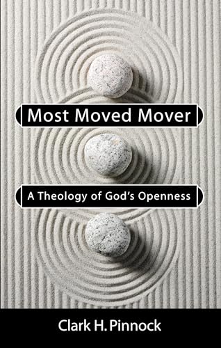 Most Moved Mover: A Theology of God's Openness