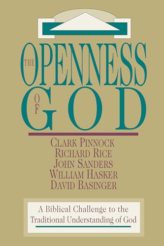 The Openness of God: A Biblical Challenge to the Traditional Understanding of God von IVP Academic