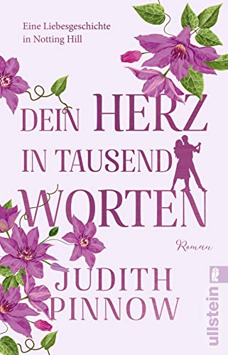 Dein Herz in tausend Worten.: Eine Liebesgeschichte in Notting Hill von ULLSTEIN TASCHENBUCH