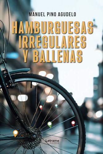 Hamburguesas irregulares y ballenas (Ficción, Band 1) von Letrame
