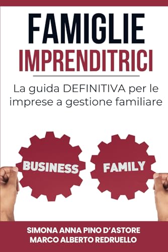 Famiglie Imprenditrici: La guida DEFINITIVA per le imprese a gestione familiare Famiglie Imprenditrici: La guida DEFINITIVA per le imprese a gestione familiare von Bookness