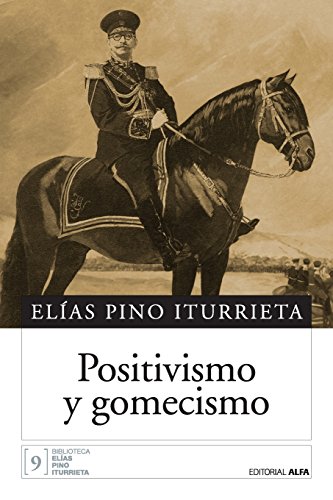 Positivismo y gomecismo von Editorial Alfa