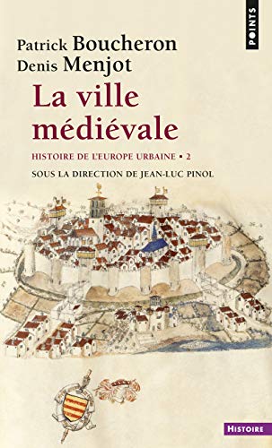 La Ville médiévale, tome 2: Histoire de l'Europe urbaine