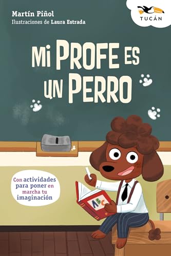 MI PROFE ES UN PERRO (TUCÁN +8) von edebé