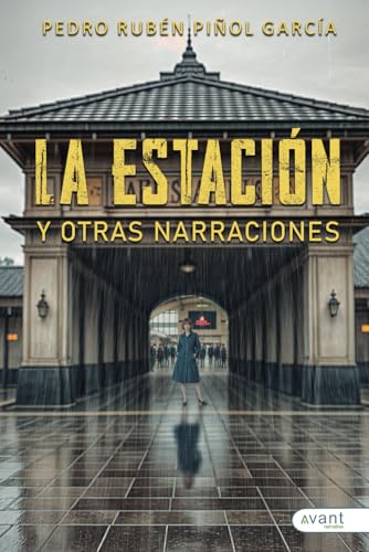 La estación y otras narraciones von Avant Editorial