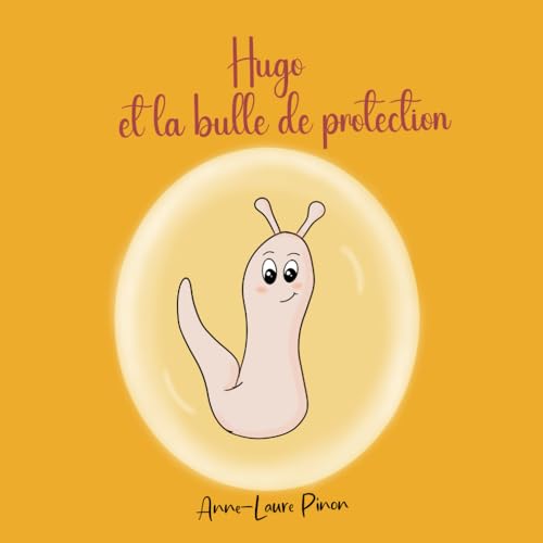 Hugo et la bulle de protection (L'enfant dans tous ses états) von auto édition