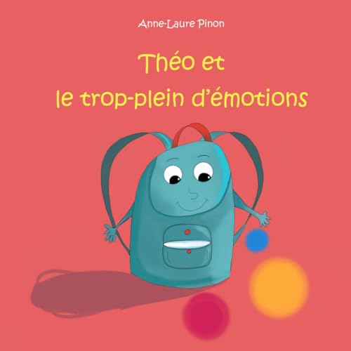 Théo et le trop-plein d'émotions (L'enfant dans tous ses états) von auto édition