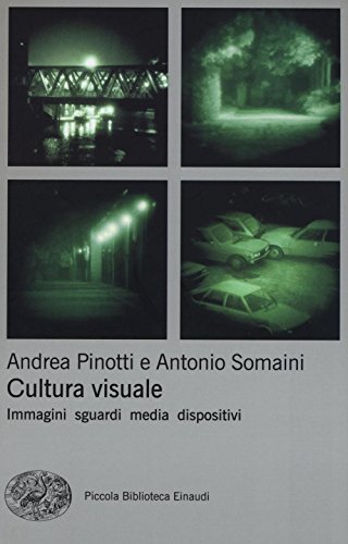 Cultura visuale. Immagini, sguardi, media, dispositivi (Piccola biblioteca Einaudi, Band 653) von Einaudi