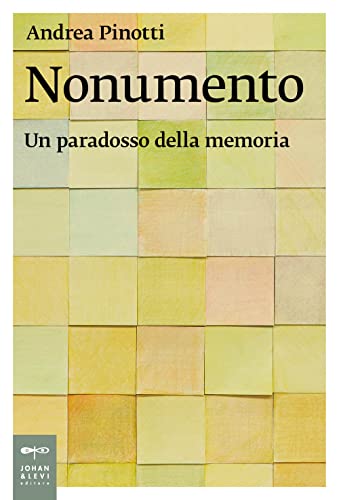 Nonumento. Un paradosso della memoria (Saggistica d'arte)
