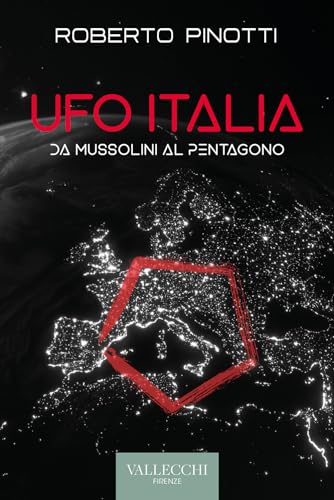 Ufo Italia. Da Mussolini al Pentagono (Saggi) von Vallecchi Firenze
