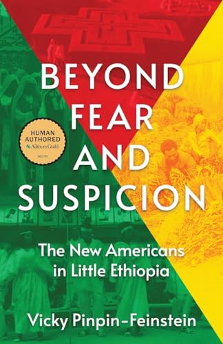 Beyond Fear and Suspicion: The New Americans in Little Ethiopia von Atmosphere Press