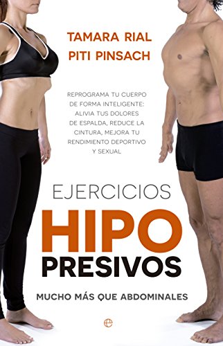 Ejercicios hipopresivos : mucho más que abdominales : reprograma tu cuerpo de forma inteligente: alivia tus dolores de espalda, reduce la cintura, ... y tu función sexual (Psicología y salud) von LA ESFERA DE LOS LIBROS, S.L.