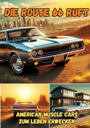 Die Route 66 ruft: American Muscle Cars zum Leben erwecken von tredition
