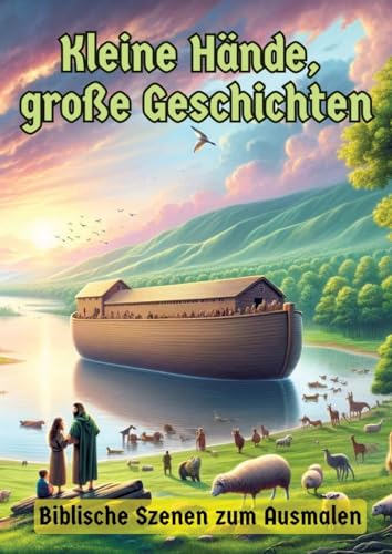 Kleine Hände, große Geschichten: Biblische Szenen zum Ausmalen
