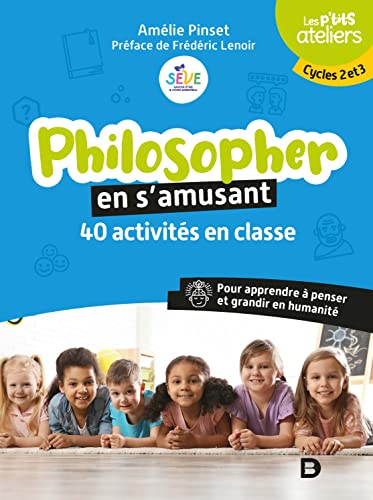 Philosopher en s’amusant: Cycles 2 et 3 von DE BOECK SUP