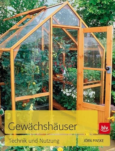 Gewächshäuser: Technik und Nutzung
