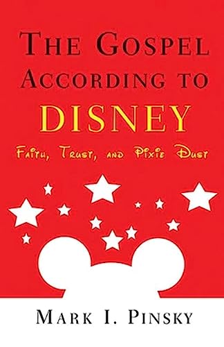 Gospel According to Disney: Faith, Trust, and Pixie Dust