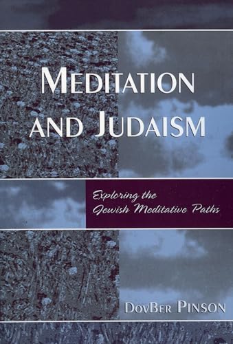 Meditation and Judaism: Exploring the Jewish Meditative Paths: Exploring the Jewish Meditative Paths Meditation and Judaism: Exploring the Jewish Meditative Paths: Exploring the Jewish Meditative Paths