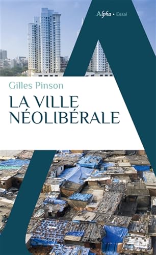 La ville néolibérale: La ville en débat La ville néolibérale: La ville en débat von ALPHA