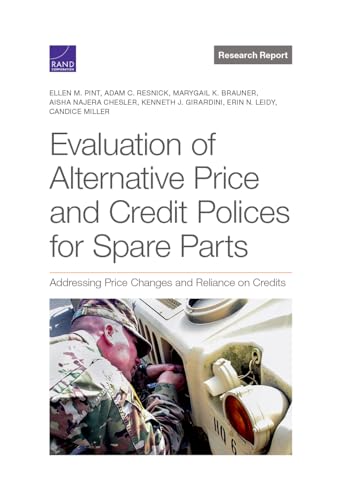 Evaluation of Alternative Price and Credit Polices for Spare Parts: Addressing Price Changes and Reliance on Credits von RAND Corporation