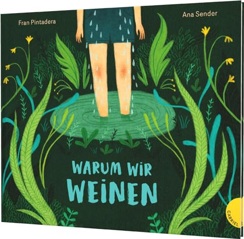 Warum wir weinen: Bilderbuch ab 4 Jahren von Gabriel in der Thienemann-Esslinger Verlag GmbH