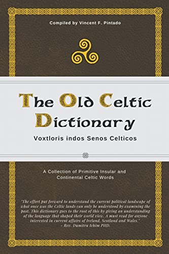 The Old Celtic Dictionary: Voxtloris indos Senos Celticos von Simon & Schuster