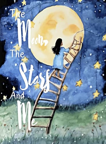 The Moon, The Stars and Me (Wonderfully Made, Band 1) von Little Lantern Books