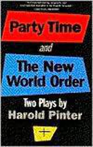 Party Time and The New World Order: Two Plays (Pinter, Harold)