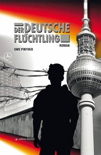 Der deutsche Flüchtling: Roman