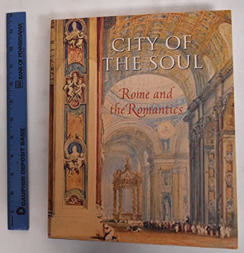 City of the Soul: Rome and the Romantics von University Press of New England