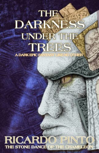 The Darkness Under The Trees (The Stone Dance of the Chameleon, Band 4)