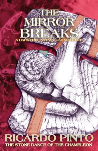 The Mirror Breaks (The Stone Dance of the Chameleon, Band 6) von Ivory Tower Press