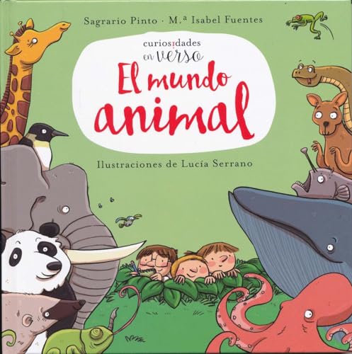 El Mundo Animal (PRIMEROS LECTORES - Curiosidades en verso)