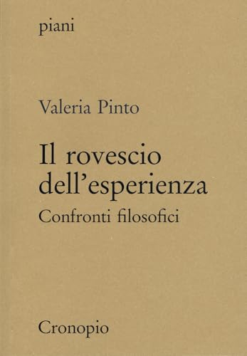 Il rovescio dell'esperienza. Confronti filosofici (Piani) von Cronopio