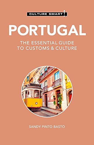 Culture Smart! Portugal: The Essential Guide to Customs & Culture