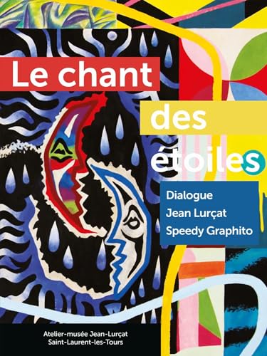 LE CHANT DES ÉTOILES: DIALOGUE ENTRE JEAN LURÇAT ET SPEEDY GRAPHITO von IN FINE