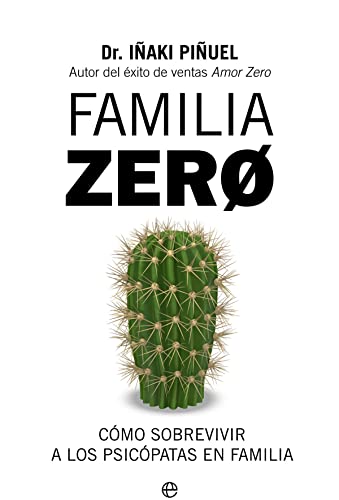 Familia Zero: Cómo sobrevivir a los psicópatas en familia (Psicología y salud)