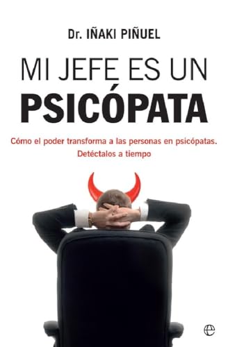Mi jefe es un psicópata: Cómo el poder transforma a las personas en psicópatas. Detéctalos a tiempo (Psicología y salud) von LA ESFERA DE LOS LIBROS, S.L.