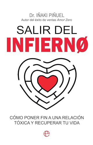 Salir del infierno: Cómo poner fin a una relación tóxica y recuperar tu vida von LA ESFERA DE LOS LIBROS, S.L.
