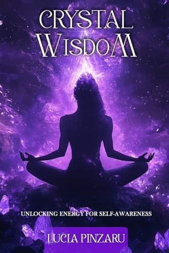 Crystal Wisdom: Unlocking Energy for Self-Awareness Crystal Wisdom: Unlocking Energy for Self-Awareness von The Empire Publishers