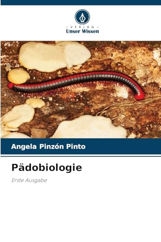 Pädobiologie: Erste Ausgabe von Verlag Unser Wissen